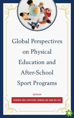 Global Perspectives on Physical Education and After-School Sport Programs