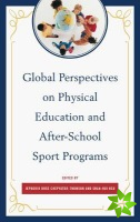 Global Perspectives on Physical Education and After-School Sport Programs