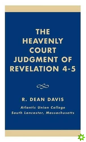 Heavenly Court Judgment of Revelation 4-5