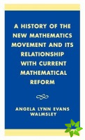 History of the 'New Mathematics' Movement and its Relationship with Current Mathematical Reform