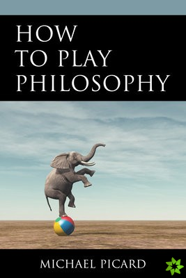 How to Play Philosophy