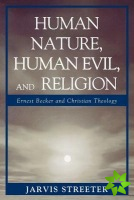Human Nature, Human Evil, and Religion