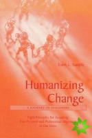Humanizing Change: A Journey of Discovery