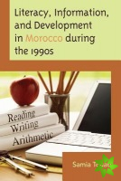 Literacy, Information, and Development in Morocco during the 1990s