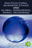 Multicultural Business Ethics and Global Managerial Moral Reasoning