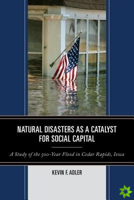 Natural Disasters as a Catalyst for Social Capital