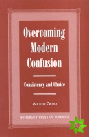Overcoming Modern Confusion