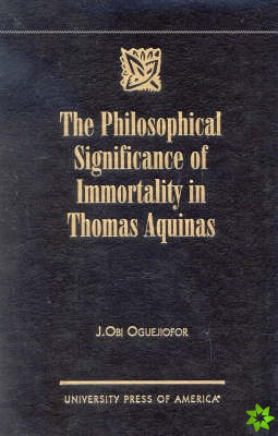 Philosophical Significance of Immortality in Thomas Aquinas
