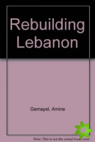 Rebuilding Lebanon