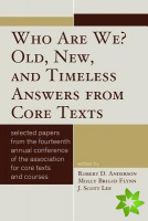 Who Are We? Old, New, and Timeless Answers from Core Texts