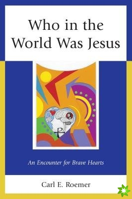 Who in the World Was Jesus