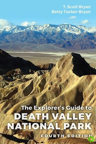 Explorer's Guide to Death Valley National Park, Fourth Edition