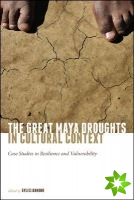 Great Maya Droughts in Cultural Context