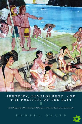 Identity, Development, and the Politics of the Past