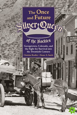 Once and Future Silver Queen of the Rockies