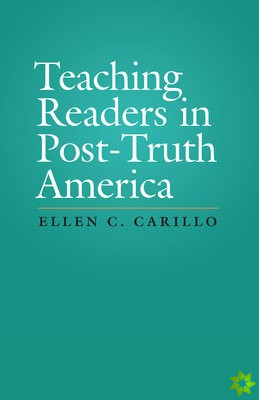 Teaching Readers in Post-Truth America