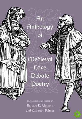 Anthology of Medieval Love Debate Poetry