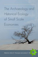 Archaeology and Historical Ecology of Small Scale Economies