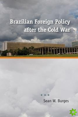 Brazilian Foreign Policy after the Cold War