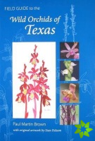 Field Guide to the Wild Orchids of Texas