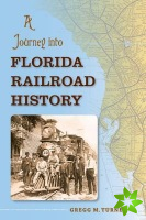 Journey into Florida Railroad History