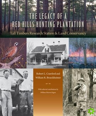 Legacy of a Red Hills Hunting Plantation