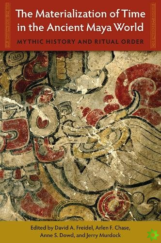 Materialization of Time in the Ancient Maya World