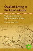 Quakers Living in the Lion's Mouth