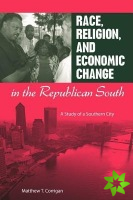 Race, Religion, and Economic Change in the Republican South