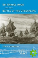 Sir Samuel Hood and the Battle of the Chesapeake