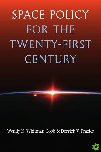 Space Policy for the Twenty-First Century