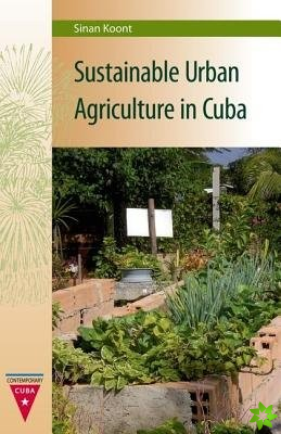 Sustainable Urban Agriculture in Cuba