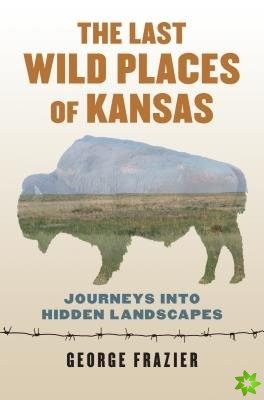 Last Wild Places of Kansas