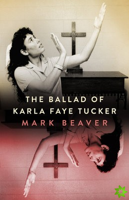 Ballad of Karla Faye Tucker
