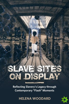 Slave Sites on Display