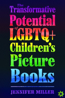 Transformative Potential of LGBTQ+ Childrens Picture Books