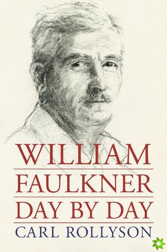 William Faulkner Day by Day