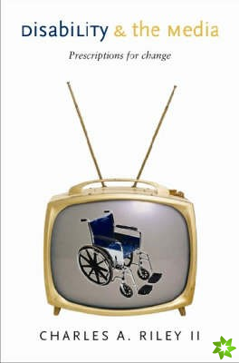 Disability and the Media - Prescriptions for Change