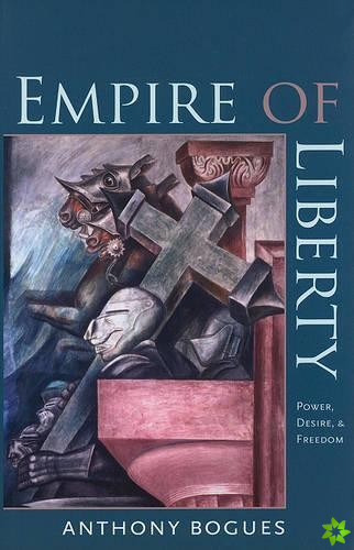 Empire of Liberty - Power, Desire, and Freedom