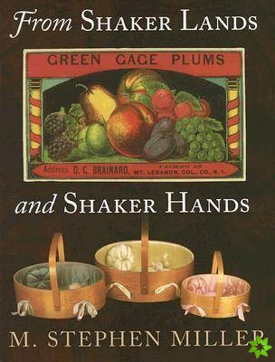 From Shaker Lands and Shaker Hands