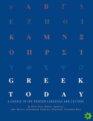 Greek Today - A Course in the Modern Language and Culture