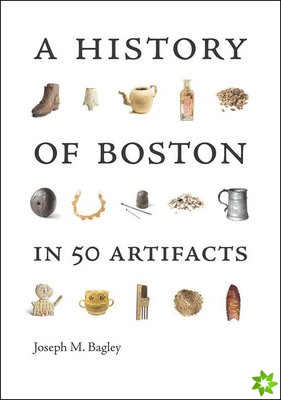 History of Boston in 50 Artifacts