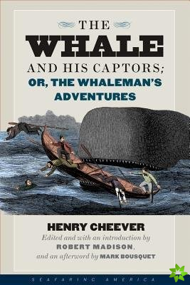 Whale and His Captors; or, The Whaleman's Adventures