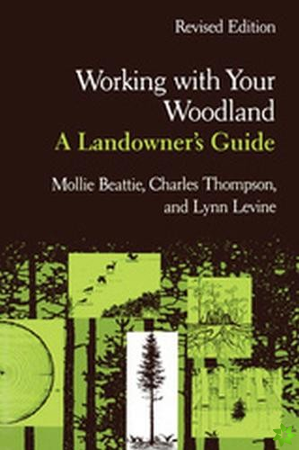 Working with Your Woodland - A Landowner's Guide