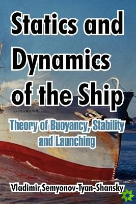 Statics and Dynamics of the Ship