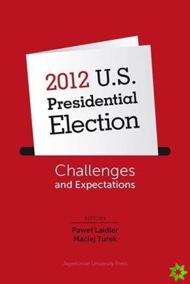 2012 U.S. Presidential Election  Challenges and Expectations