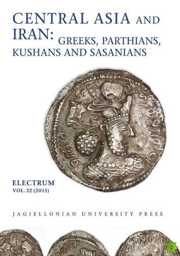 Central Asia and Iran - Greeks, Parthians, Kushans and Sasanians