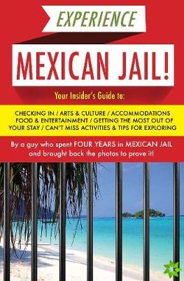 Experience Mexican Jail!