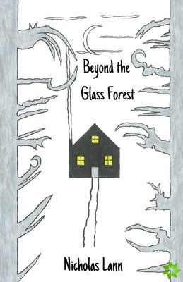 Beyond the Glass Forest