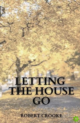 Letting the House Go